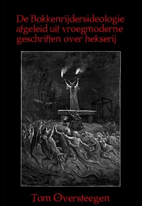 Afbeeldingen van De Bokkenrijdersideologie afgeleid uit vroegmoderne geschriften over hekserij