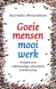 Afbeelding van Goeie mensen, mooi werk