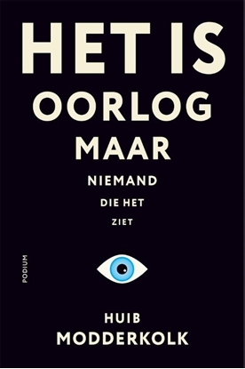 Afbeeldingen van Het is oorlog maar niemand die het ziet