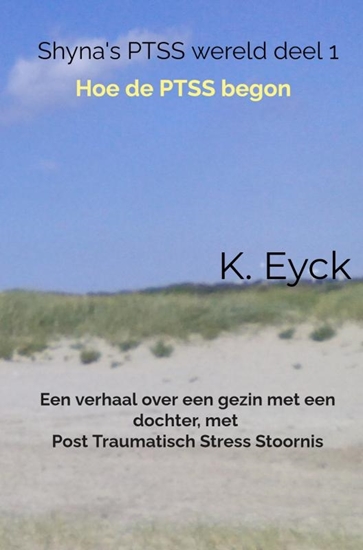 Afbeelding van Shyna's PTSS wereld deel 1 Hoe de PTSS begon