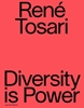 Afbeelding van René Tosari. Diversity is Power