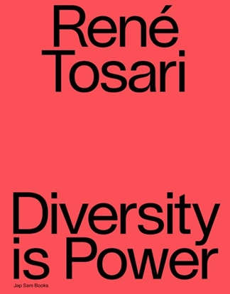 Afbeeldingen van René Tosari. Diversity is Power