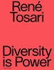 Afbeelding van René Tosari. Diversity is Power