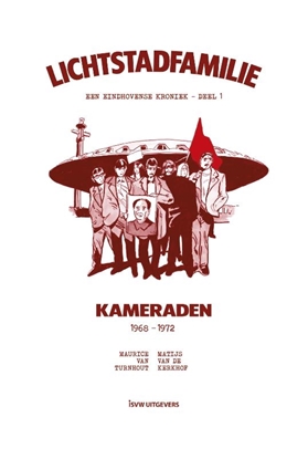 Afbeeldingen van Lichtstadfamilie: een Eindhovense kroniek Kameraden (1968-1972)