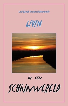 Afbeeldingen van Leven in een schijnwereld