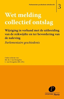 Afbeeldingen van Parlementaire geschiedenis arbeidsrecht Wet melding collectief ontslag