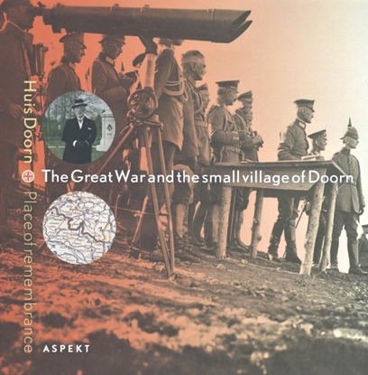 Afbeeldingen van The Great War and the small village of Doorn