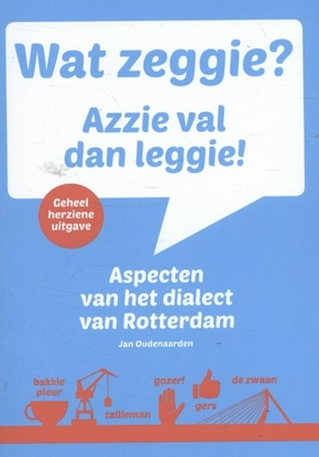 Afbeeldingen van Wat zeggie? Azzie val dan leggie!