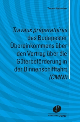Afbeeldingen van Travaux preparatoires des Budapester Ubereinkommens über den Vertrag über die Guterbeforderung in der Binnenschifffahrt (CMNI)