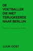 Afbeelding van De voetballer die niet terugkeerde naar Berlijn