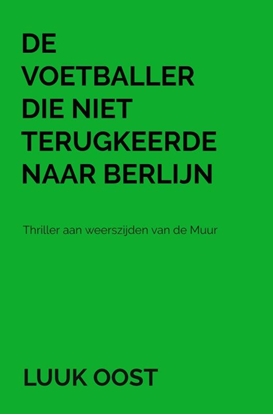 Afbeeldingen van De voetballer die niet terugkeerde naar Berlijn