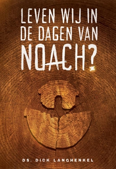 Afbeelding van Leven wij in de dagen van Noach?