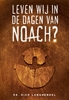 Afbeelding van Leven wij in de dagen van Noach?