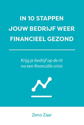 Afbeeldingen van In 10 stappen In 10 stappen je bedrijf weer financieel gezond