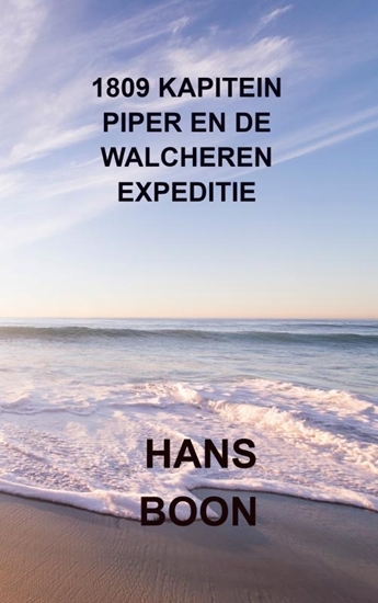 Afbeelding van 1809 Kapitein Piper en de Walcheren expeditie
