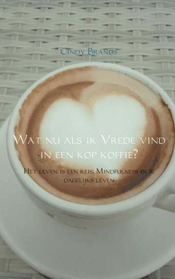 Afbeelding van Wat nu als ik vrede vind in een kop koffie...?