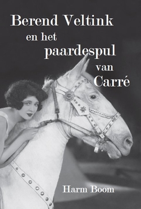 Afbeeldingen van Berend Veltink en het paardespul van Carré
