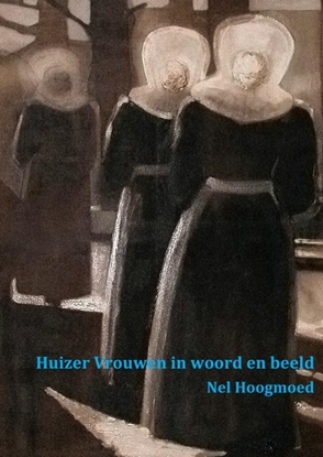 Afbeeldingen van Huizer vrouwen in woord en beeld