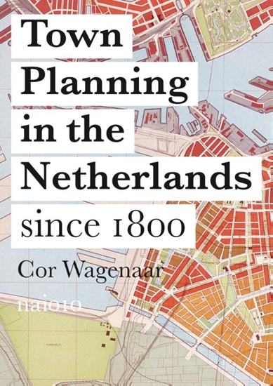 Afbeelding van Town planning in the Netherlands since 1800