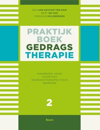 Afbeeldingen van Praktijkboek gedragstherapie Deel 2 Handboek voor cognitief gedragstherapeutisch werkers