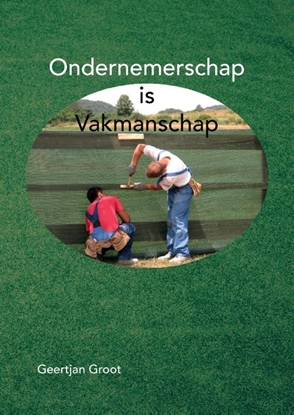 Afbeeldingen van Ondernemerschap is Vakmanschap