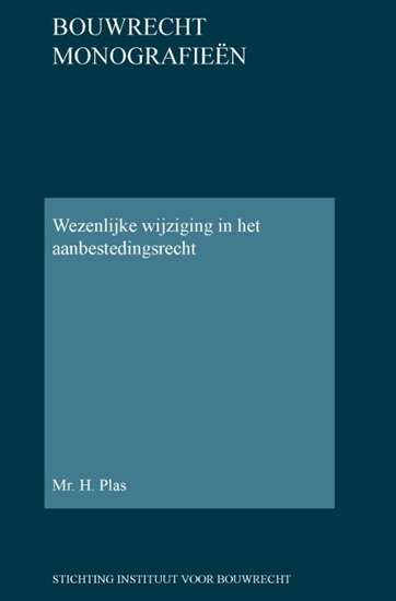 Afbeelding van Bouwrecht monografieen Wezenlijke wijziging in het aanbestedingsrecht