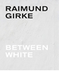 Afbeelding van Raimund Girke. Between White