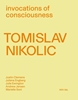 Afbeelding van Tomislav Nikolic. Invocations of consciousness