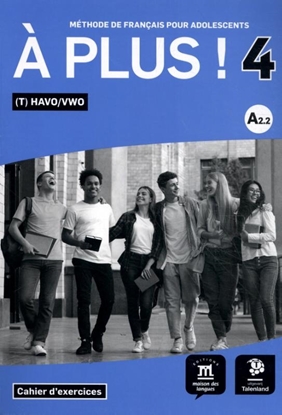 Afbeeldingen van À plus ! À plus ! 4 - Cahier d'exercices Havo/Vwo - Vmbo/Havo Cahier d'exercices