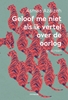 Afbeelding van Geloof me niet als ik vertel over de oorlog