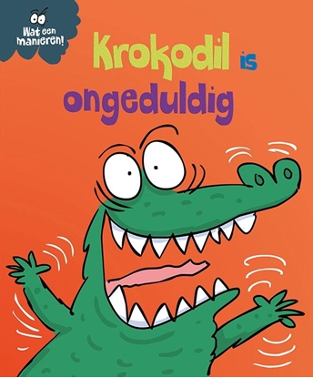 Afbeeldingen van Wat een manieren! Krokodil is ongeduldig