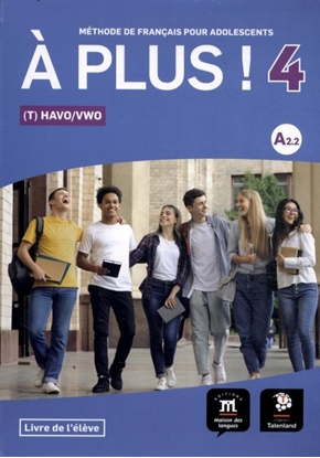 Afbeeldingen van À plus ! À plus ! 4 - Livre de l'élève Havo/Vwo - Vmbo/Havo Livre de lélève