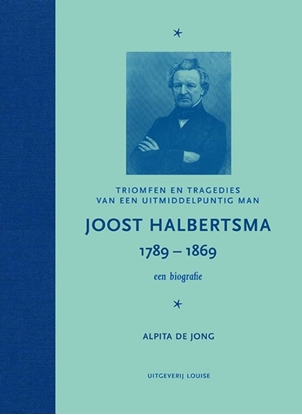Afbeeldingen van Joost Halbertsma 1789-1869 een biografie