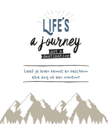 Afbeeldingen van Life is a journey not a destination