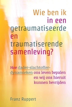 Afbeeldingen van Wie ben ik in een getraumatiseerde en traumatiserende samenleving?