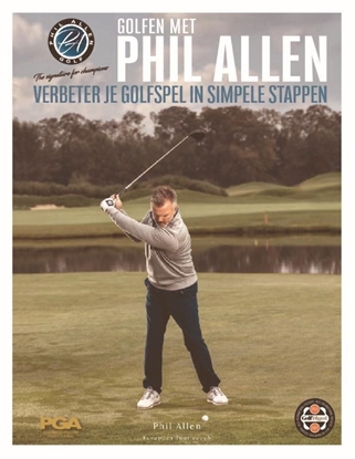 Afbeeldingen van Golfen met Phil Allen Verbeter je golfspel in simpele stappen