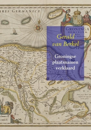 Afbeeldingen van Nederlandse plaatsnamen Groningse plaatsnamen verklaard