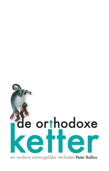 Afbeelding van De orthodoxe ketter en andere onmogelijke verhalen
