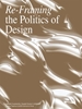 Afbeelding van Re- Framing the Politics of Design