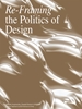 Afbeelding van Re- Framing the Politics of Design