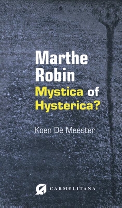 Afbeeldingen van Marthe Robin, mystica of hysterica?