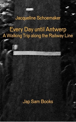 Afbeeldingen van Every Day until antwerp/Alle dagen tot aan Antwerpen