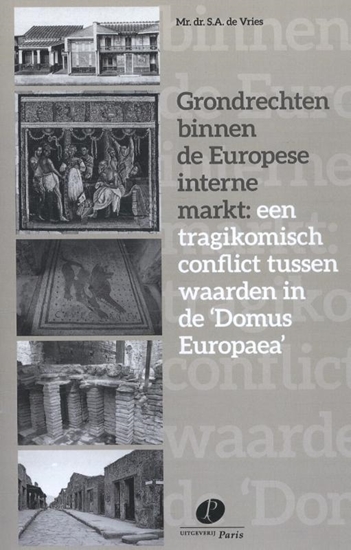 Afbeelding van Grondrechten binnen de Europese interne markt: een tragikomisch conflict tussen waarden in de 'Domus Europaea'