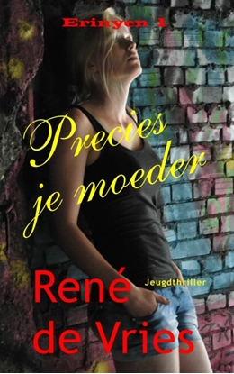 Afbeeldingen van Erinyen Precies je moeder