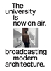 Afbeelding van The university is now on air, broadcasting modern architecture