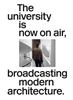 Afbeelding van The university is now on air, broadcasting modern architecture