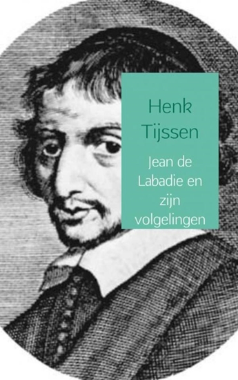 Afbeelding van Jean de Labadie en zijn volgelingen