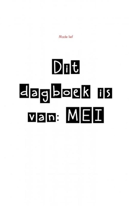 Afbeeldingen van Dit dagboek is van: MEI