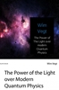 Afbeelding van The Power of The Light over modern Quantum Physics