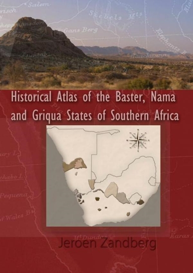 Afbeelding van Historical Atlas of the Baster, Nama and Griqua States of Southern Africa
